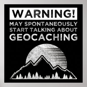 Varning! Kan börja prata om Geocaching Poster
