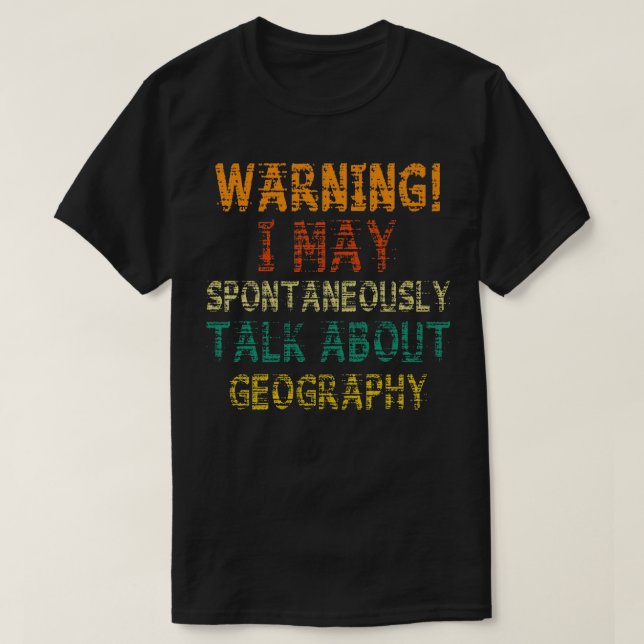 Varning!! Kan börja prata om geografi T Shirt (Design framsida)