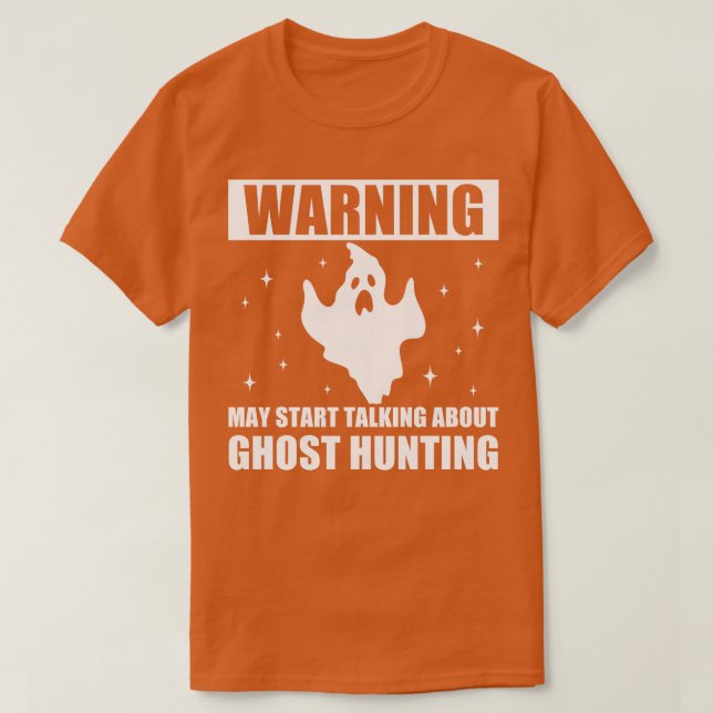 Varning kan börja prata om Ghost Hunting T Shirt (Design framsida)