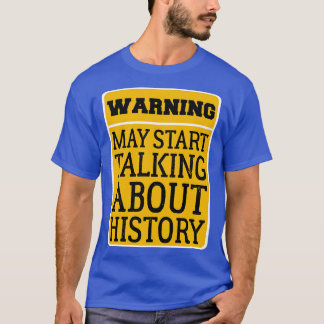 Varning kan börja prata om historik. t shirt