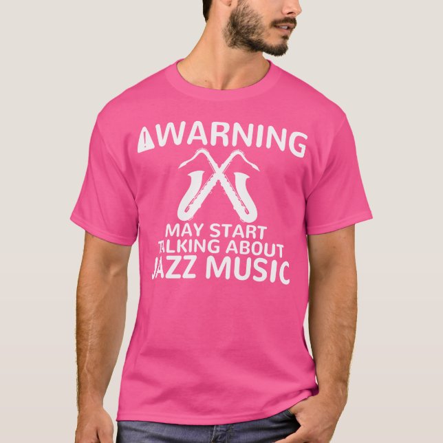 Varning kan börja prata om Jazz Music T Shirt (Framsida)