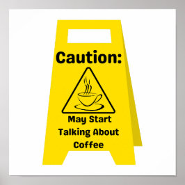 Varning! Kan börja prata om kaffe Poster