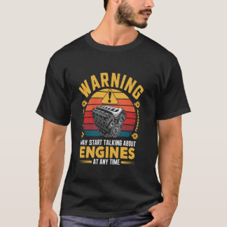 Varning Kan börja prata om motorer när som helst T Shirt