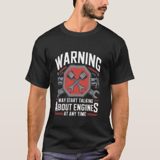 Varning Kan börja prata om motorer när som helst T Shirt