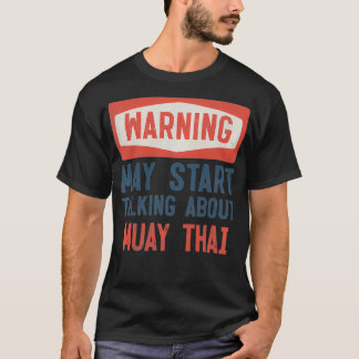 Varning kan börja prata om Muay Thai Pullover T Shirt