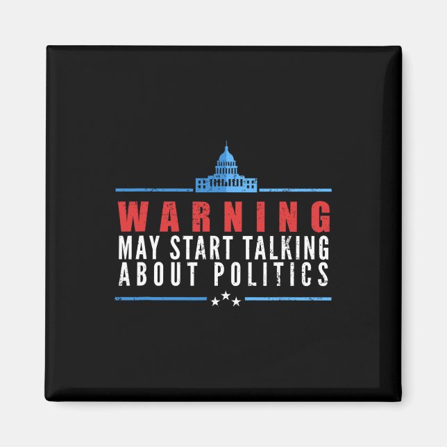 Varning Kan Börja Prata Om Politik  Magnet (Framsidan)