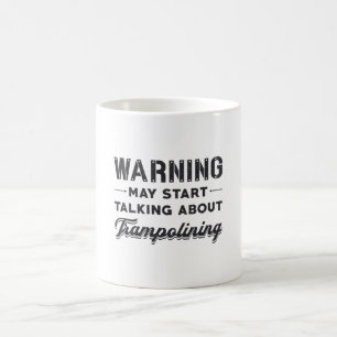 Varning kan börja prata om Trampolining Gift Kaffemugg