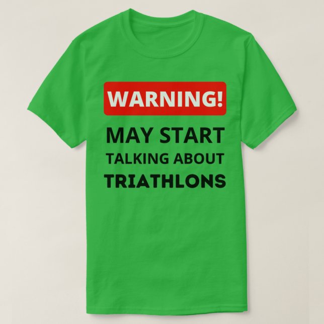 Varning kan börja prata om triatontriatontriaton t shirt (Design framsida)