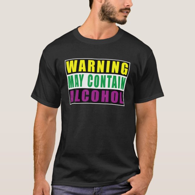Varning kan innehålla alkohol Mardi Gras Funny Quo T Shirt (Framsida)