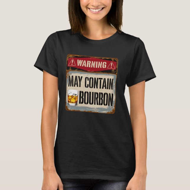 Varning kan innehålla Bourbon Funny Whiskey Drinke T Shirt (Framsida)