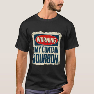 Varning kan innehålla Bourbon Quote Drinking T Shirt