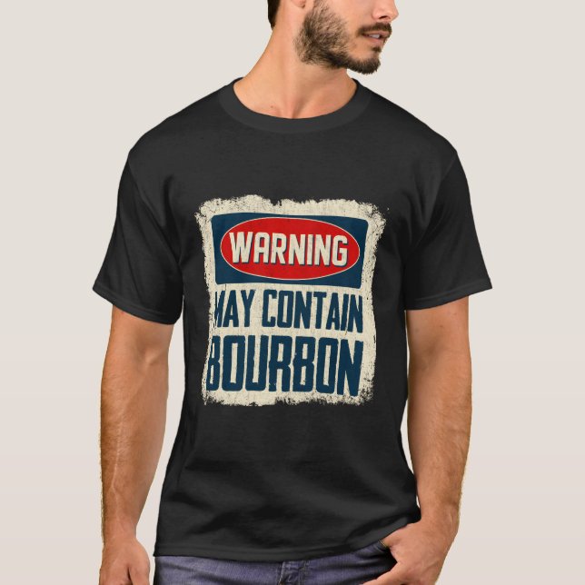 Varning kan innehålla Bourbon Quote Drinking T Shirt (Framsida)