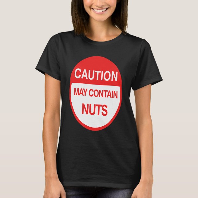 Varning Kan Innehålla Nötter   Meme T Shirt (Framsida)