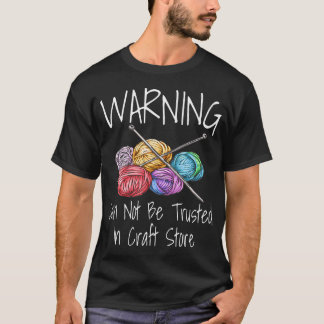 Varning Kan Inte Litas I Hantverksbutik Stickning T Shirt