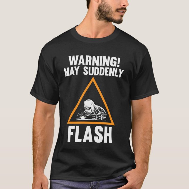 varning kan plötsligt blinka svetsa t shirt (Framsida)