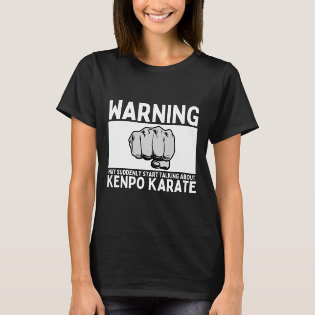 Varning kan plötsligt börja prata om Kenpo Kar T Shirt (Framsida)