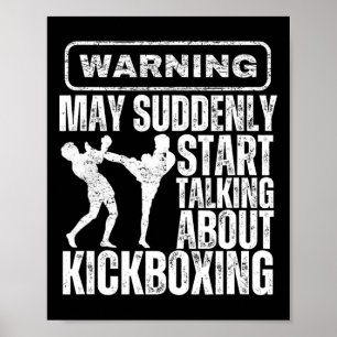 Varning Kan Plötsligt Börja Prata Om Kickboxin Poster