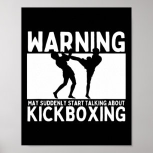 Varning Kan Plötsligt Börja Prata Om Kickboxning Poster