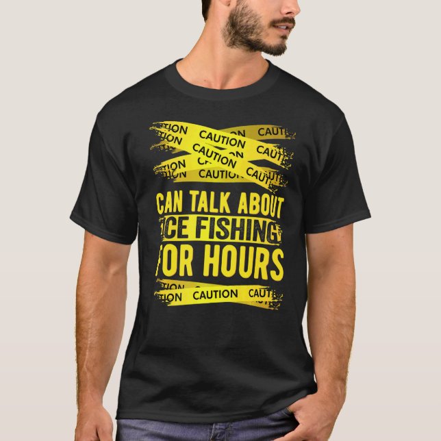 Varning Kan Prata Om Isfiske I Timtal T Shirt (Framsida)
