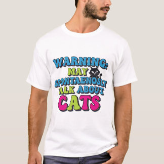 Varning Kan Prata Om Katter Utan Varning T Shirt