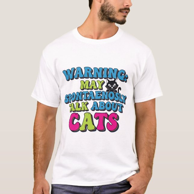 Varning Kan Prata Om Katter Utan Varning T Shirt (Framsida)