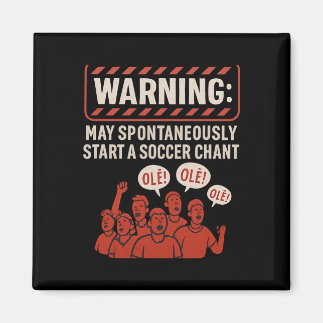 Varning Kan Spontant Börja En Fotbollssång Fan Magnet (Framsidan)