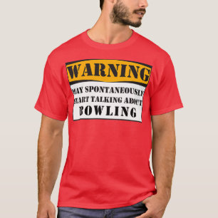 VARNING KAN spontant börja prata om Bowl T Shirt