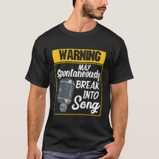 Varning kan spontant bryta sig in i Sång Funny Si T Shirt