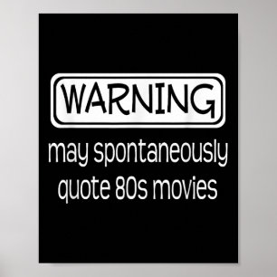 Varning kan spontant citera 80s Movies Funny I Poster