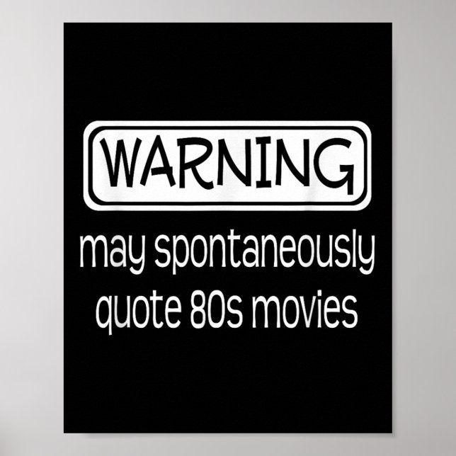 Varning kan spontant citera 80s Movies Funny I Poster (Framsidan)