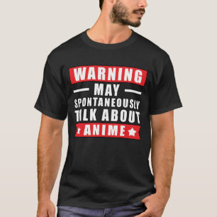 Varning Kan Spontant Prata Om Anime - Roligt T Shirt