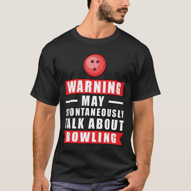 Varning Kan Spontant Prata Om Bowling T Shirt (Framsida)