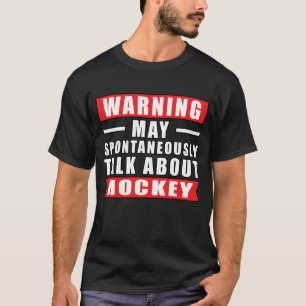 Varning Kan Spontant Prata Om Hockey T Shirt