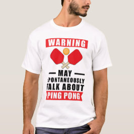 Varning Kan Spontant Prata Om Pingis  T Shirt
