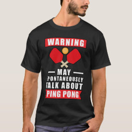 Varning Kan Spontant Prata Om Pingis  T Shirt