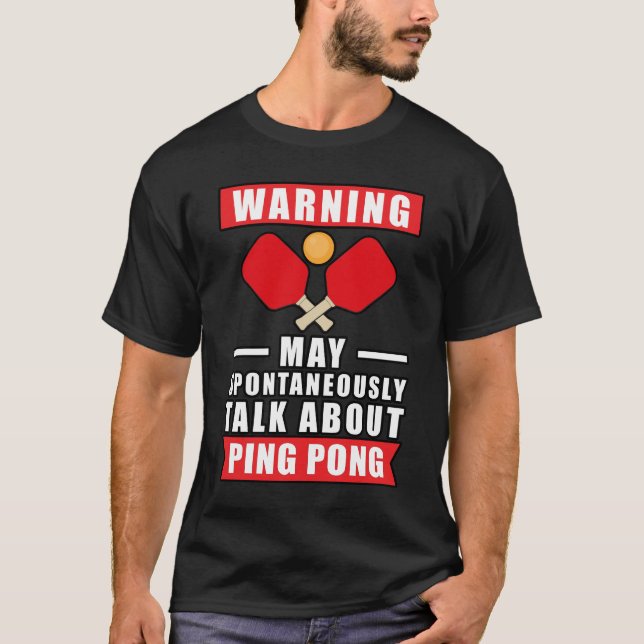 Varning Kan Spontant Prata Om Pingis  T Shirt (Framsida)
