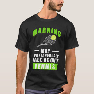 Varning Kan Spontant Prata Om Tennis T Shirt