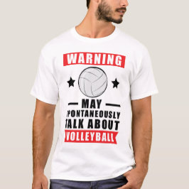 Varning Kan Spontant Prata Om Volleyboll T Shirt