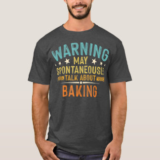Varning kan spontant tala om att baking T-Shir T Shirt