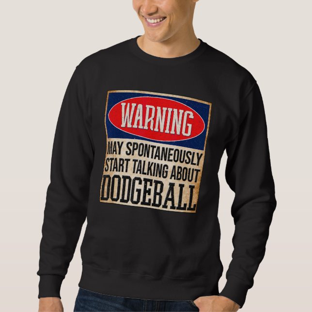 Varning kan spontant tala om Dodgeball Lång Ärmad Tröja (Framsida)