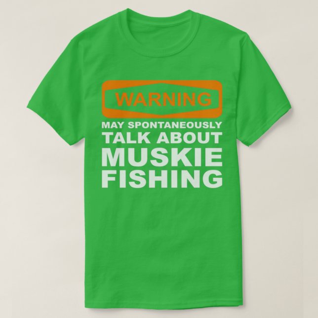 Varning kan spontant tala om Muskie Fishin T Shirt (Design framsida)