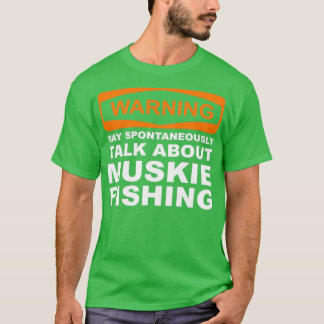 Varning kan spontant tala om Muskie Fishin T Shirt