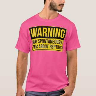 Varning kan spontant tala om Reptiles Gift T Shirt