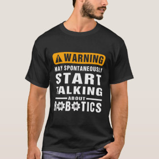 Varning kan spontant tala om robotik E T Shirt