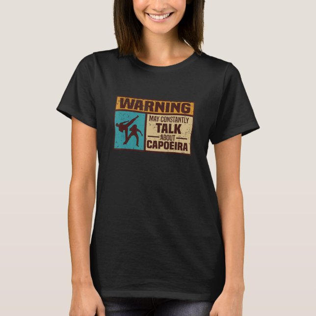 Varning kan ständigt tala om Capoeira Capoeir T Shirt (Framsida)
