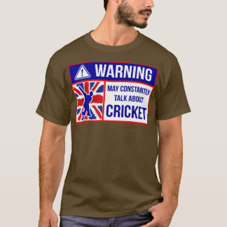 Varning kan ständigt tala om Cricket1 T Shirt