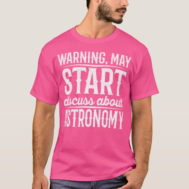 Varning kan starta diskussioner om astronomi t shirt (Framsida)