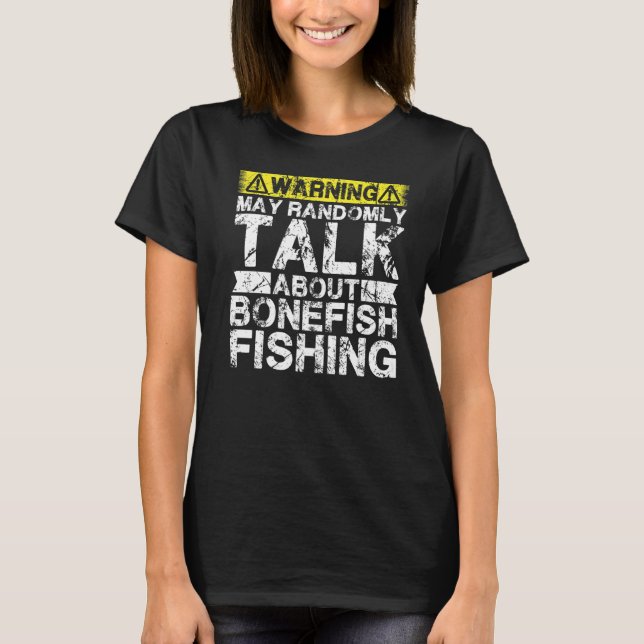 Varning kan tala om fiske av bonfisk t shirt (Framsida)