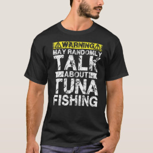 Varning kan tala om fiske av tonfisk t shirt