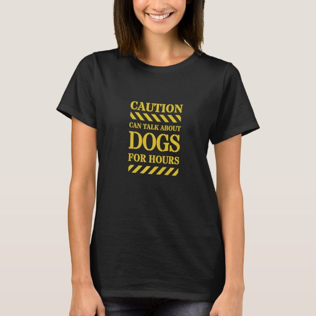Varning kan tala om Hundar i timmar T Shirt (Framsida)